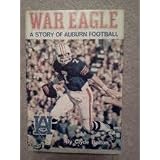 War Eagle;: A story of Auburn football