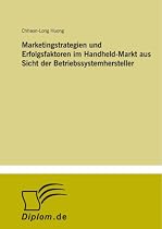 Marketingstrategien und Erfolgsfaktoren im Handheld-Markt aus Sicht der Betriebssystemhersteller