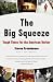 The Big Squeeze: Tough Times for the American Worker