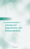 Davis's Comprehensive Handbook of Laboratory and Diagnostic Tests with Nursing Implications, 3rd Edition (Davis's Comprehensive Handbook of Laboratory & Diagnostic Tests With Nursing Implications)