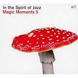 Magic Moments 5: In the Spirit of Jazz