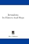 Jerusalem: Its History And Hope