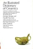 An illustrated dictionary of ceramics : defining 3,054 terms relating to wares, materials, processes, styles, patterns, and shapes from antiquity to the present day