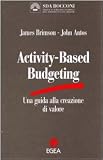 Activity-based budgeting. Una guida alla creazione di valore