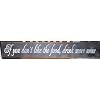 If You Don't Like the Food, Drink More Wine Wood Sign
