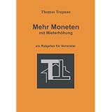 Mehr Moneten mit Mieterh�hungvon "Thomas Trepnau"