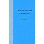 Uncle Sam in Barbary: A Diplomatic History (Adst-Dacor Diplomats and Diplomacy Series) book cover