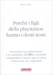 Perch� i figli della play station han...