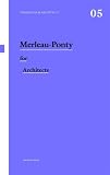 Merleau-Ponty for Architects (Thinkers for Architects)