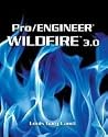 PRO/ENGINEER WILDFIRE 3.0