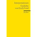 Interpretationen: Gedichte von Erich Fried: (Literaturstudium)