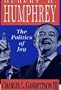 Hubert H. Humphrey: The Politics of Joy