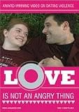 Love is Not An Angry Thing VHS Video for Teens & Young Adults. Dating Violence, Abusive Relationships, Possessiveness, Jealousy and Anger.