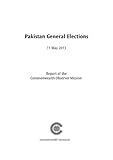 Pakistan general elections, 11 May 2013 : report of the Commonwealth Observer Mission
