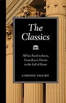 The Classics : All You Need to Know, From Zeus's Throne to the Fall of Rome