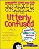 English Grammar for the Utterly Confused