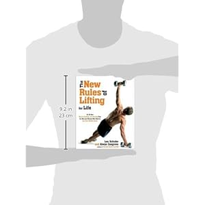 The New Rules of Lifting for Life: An All-New Muscle-Building, Fat-Blasting Plan for Men and Women Who Want to Ace Their Midlife Exams