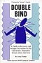 Double Bind: A Guide to Recovery and Relapse Prevention for the Chemically Dependent Sexual Abuse Survivor