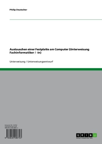 Austauschen einer Festplatte am Computer (Unterweisung Fachinformatiker / -in) (German Edition)