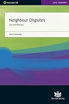 Neighbour Disputes: Law and Practice Neighbour Disputes: Law and Practice