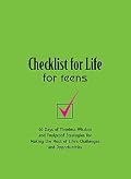 Checklist for Life for Teens: 40 Days of Timeless Wisdom & Foolproof Strategies for Making the Most of Life's Challenges and Opportunities