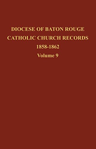 Diocese of Baton Rouge Catholic Church Records: Vol. 9 1858-1862