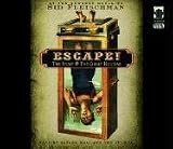  : Escape: The Story of the Great Houdini