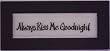 Medium Framed Verse - Always Kiss Me Goodnight Verse
