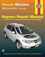Nissan Murano 2003 thru 2010: All Models (Haynes Repair Manual)
