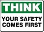 THINK YOUR SAFETY COMES FIRST 10" x 14" Dura-Plastic Sign