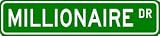 MILLIONAIRE Street Sign ~ Custom Aluminum Street Signs
