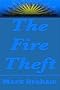 The Fire Theft: A Novel