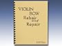 Violin Bow Rehair and Repair