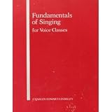 Fundamentals of Singing for Voice Classes