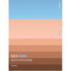 Sex God: Exploring the Endless Connections Between Sexuality and Spirituality