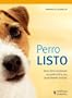 Perro listo (Spanish Edition)