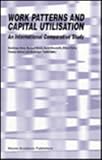 Work patterns and capital utilisation : an international comparative study
