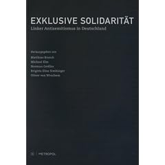 Exklusive Solidarit�t: Linker Antisemitismus in Deutschland