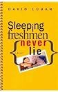 Sleeping Freshmen Never Lie