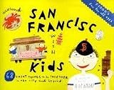 Fodor's Around San Francisco with Kids, 3rd Edition: 68 Great Things to Do Together (Around the City with Kids)