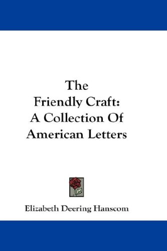 The Friendly Craft: A Collection of American Letters