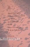 Spanish and Portuguese Jews in the Caribbean and the Guianas: A Bibliography