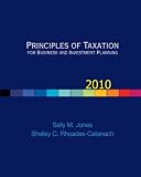 Principles of Taxation for Business and Investment Planning, 2010 Edition