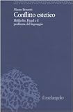 Conflitto estetico. Hölderlin, Hegel e il problema del linguaggio (Università)