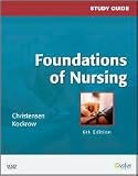 Study Guide for Foundations of Nursing 6th (sixth) edition Text Only
