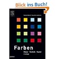 Farben: Natur, Technik, Kunst