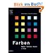 Farben: Natur, Technik, Kunst