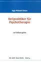 Heilpraktiker f&uuml;r Psychotherapie: 20 Fallbeispiele