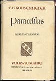 E. G. Kolbenheyer - Paracelsus - Romantrilogie [Gebundene Ausgabe]