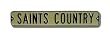 NEW ORLEANS SAINTS "SAINTS COUNTRY" Authentic METAL STREET SIGN (6" X 36")